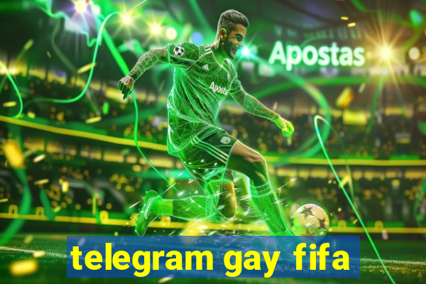 telegram gay fifa